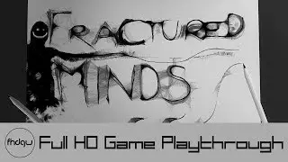 Fractured Minds - Full Game Playthrough (No Commentary)