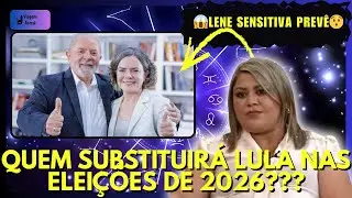 😱 LENE SENSITIVA APONTA NOME BOMBASTICO PARA SUCEDER LULA NAS ELEI&Ccedil;&Otilde;ES DE 2026! PREVIS&Atilde;O EXPLOSIVA!