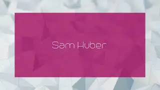 Sam Huber - appearance