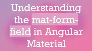 Understanding the mat-form-field in Angular Material