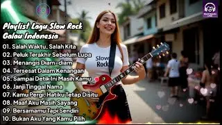 Lagu Slow Rock Indonesia yang Bikin Nangis 😭 (Playlist Edisi Galau)