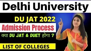 DU JAT Preparation 2022, DU Admission Process 2022, DU Entrance Exam, DU CUCET 2022