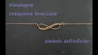 Video creazioni - timelapse bracciale infinito