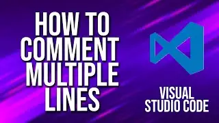 How To Comment Multiple Lines Visual Studio Code Tutorial