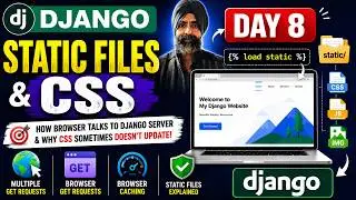 Day 8: Django Static Files & CSS | {% load static %}, Browser Caching & Multiple GET Requests