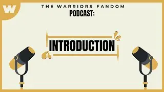 Introduction - The Warriors Fandom Podcast