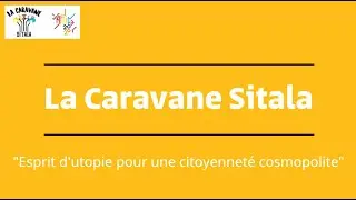 La Caravane Sitala - En route vers la citoyenneté internationale !