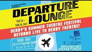 Derby Theatre - DEparture Lounge 2015