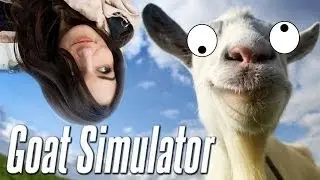 Goat Simulator Funny Moments (aka The Greatest Game EVER!!)