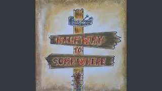 Halfway to Somewhere