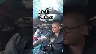 day 371 living in my car #carlife #fyp #carliving #vlog #hot #broke