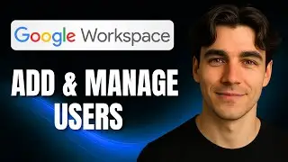 How to Add and Manage Google Workspace Users (Tutorial 2025)
