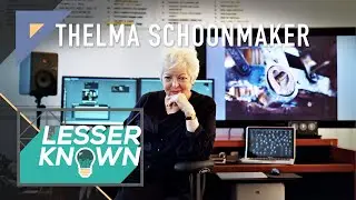 Lesser Known // Thelma Schoonmaker