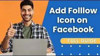 How to Add Follow Button on Facebook Page in 2024