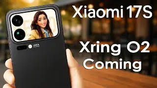 Xiaomi 17S Leak, Xring O2 Chip Set for a Massive Upgrade!
