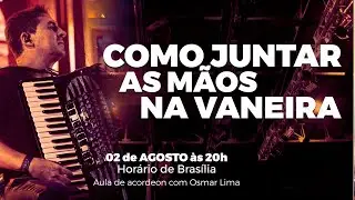 COMO JUNTAR AS MÃOS NA VANEIRA - AULA DE ACORDEON