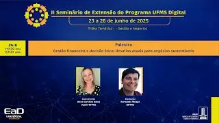 [UFMS Digital] Gestão financeira e decisão ética: desafios atuais para negócios sustentáveis