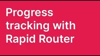 Progress tracking in Rapid Router