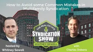 WS131 - How to Avoid some Common Mistakes in Multifamily Syndication
