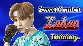 Luhan Boxing Training For Sweet Combat | Luhan EXO | BCC pop