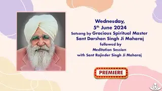 Satsang By Gracious Master Sant Darshan Singh Ji Maharaj - June 05, 2024