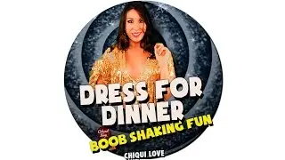 BOOB SHAKING FUN - DRESS FOR DINNER