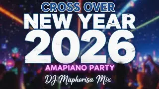 CROSS OVER AMAPIANO DJ MIX 2026