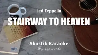Stairway To Heaven - Led Zeppelin ( Acoustic Karaoke )