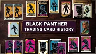 Black Panther Trading Cards: A Collector&rsquo;s Journey Through Marvel History!