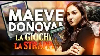 MAEVE DONOVAN prova a VALUTARE le CARTE di MAGIC - La Giochi o La Strappi? #29