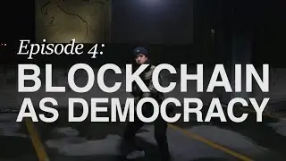 The Blockchain Series: Episode 4 - Blockchain as Democracy