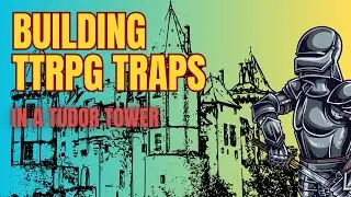 How to make a good dnd dungeon trap in a Tudor tower
