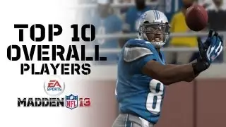 The Top 10 Overall Players in Madden NFL 13 with Ratings Correspondent Marshall Faulk!