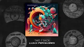 Lujan Fernandez - Take it Back (Original Mix) [RITUALS]