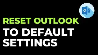 How to Reset Outlook to Default Settings