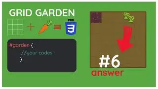 CSS Grid Garden Game task 6 with all the answers.