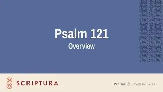 Psalm 121: Overview (
