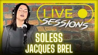 Jacques Brel - SOLESS (Live Session)