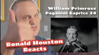 Ronald Houston reacts to violist William Primrose playing Paganini Caprice no 24 on the Viola