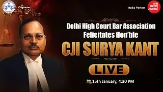 DHCBA Felicitates Hon’ble CJI Justice Surya Kant | LIVE | LawStreet Journal