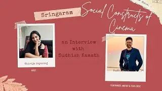 Sringaram - Episode 6 - Social Constructs of Cinema