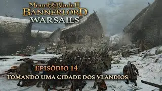 A Cidade Caiu! Guerra Contra Vlandia | Bannerlord II War Sails – Ep. 14