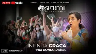 Infinita Graça - Pra Camila Barros | Igreja Missionária Shekinah 2021