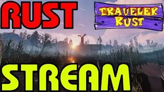 🔴RUST!РАСТ СТРИМ- TRAVELER RUST вайп! RUST STREAM