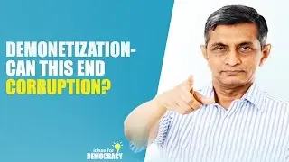 Ideas for Democracy || Dr. JP || Demonetization : CAN THIS END CORRUPTION?