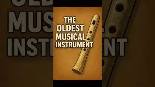 The Oldest Musical Instrument in Human History!