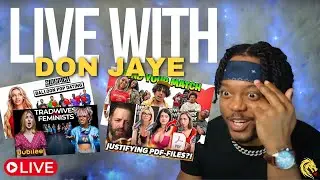 Don Jaye Reaction - Andrew Wilson, WHatever Podcast, Anton Daniels, Fresh and Fit, Mr Beast and More