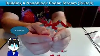 Building A Nanoblock Rodan Stream (Twitch)