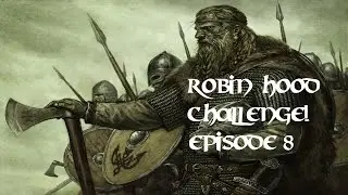 Glitch Plays: M&B Warband - Robin Hood Challenge - Episode 8