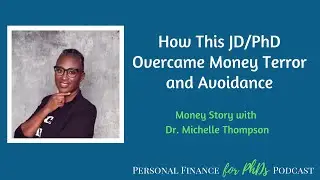 How This JD PhD Overcame Money Terror and Avoidance